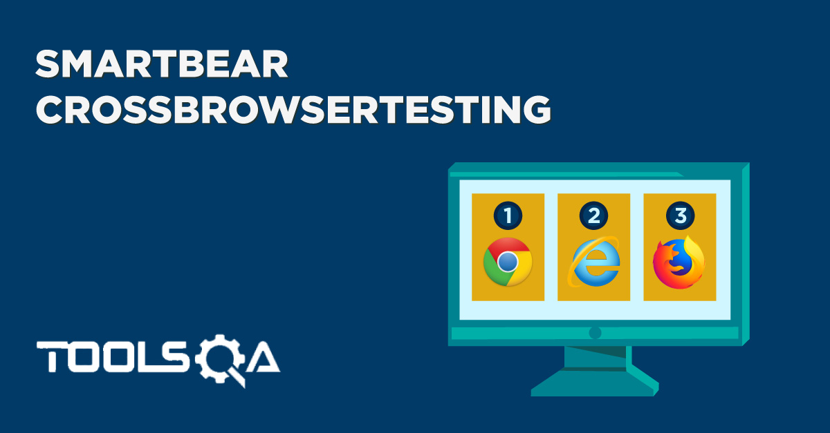 Introduction To SmartBear CrossBrowserTesting
